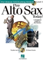 PLAY ALTO SAXOPHONE TODAY LEVEL 1 (+CD): THE ULTIMATE SELF-TEACHING METHOD A COMPLETE GUIDE TO THE BASICS