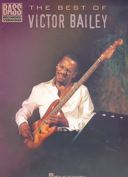 The best of Victor Bailey: songbook for voice/bass/tab Bass recorded versions
