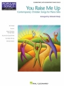 You Raise Me Up: Contemporary Christian Songs Klavier Buch
