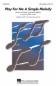 Irving Berlin, Play for Me a Simple Melody 3-Part Choir Chorpartitur