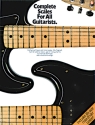 COMPLETE SCALES FOR ALL GUITARISTS - CONTAINS ALL MAJOR AND MINOR SCALES, FULLY FINGERED