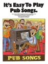 It's easy to play Pub Songs: for piano