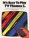 IT'S EASY TO PLAY TV THEMES 2: FOR PIANO V E R G R I F F E N   04/04  LI