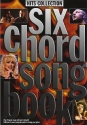 Six Chord Song Book: 54 Great Songs with just 6 Chords