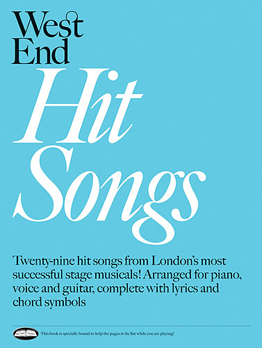 West End hit songs: 29 hit songs for piano/vocal/guitar From london's most successful stage musicals