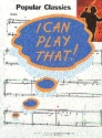 I can play that Popular classics songbook for piano Easy-play piano arrangements