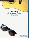 BLUES FOR ACOUSTIC GUITAR: SONGBOOK FOR VOICE/GUITAR/TAB
