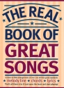 THE REAL BOOK OF GREAT SONGS: SONGBOOK FOR MELODY LINE/CHORDS AND