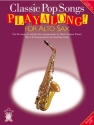 CLASSIC POP SONGS (+CD): PLAYALONG FOR ALTO SAXOPHONE, 10 HIT SONGS IN MELODY LINE ARRANGEMENTS
