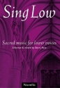 Sing Low Sacred musik for lower voices