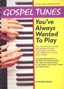 Gospel tunes you've always wanted to play: for easy piano Intermediate solo piano