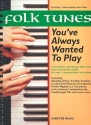 Folk tunes you've always wanted to play: easy tunes for piano