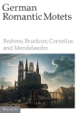 German Romantic Motets for mixed chorus and organ,  score Brahms, Bruckner, Cornelius and Mendelssohn