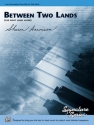 BETWEEN TWO LANDS (RH ONLY)/PS  Piano Solo