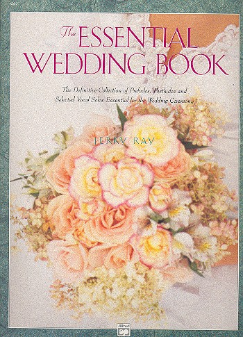 The essential Wedding Book Collection of preludes, postludes and selected vocal solos