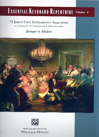 Essential Keyboard Repertoire vol.6 75 early to late intermediate selections in their original form