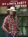 Aldean, Jason My Kinda Party (PVG)  Piano/Vocal/Guitar Singles