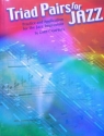 Triad Pairs for Jazz: Practice and Application for the Jazz Improviser