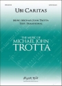 Michael John Trotta, Ubi Caritas SATB and Piano Choral Score