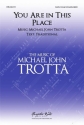 Michael John Trotta, You Are In This Place SAB and piano Choral Score