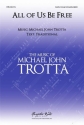 Michael John Trotta, All of Us Be Free SATB Choral Score