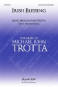 Michael John Trotta, Irish Blessing SATB Choral Score