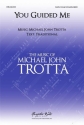 Michael John Trotta, You Guided Me SATB Choral Score