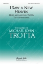 Michael John Trotta, I Saw a New Heaven SATB and Keyboard Choral Score