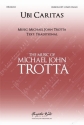 Michael John Trotta, Ubi Caritas Unison Voices and Piano Choral Score