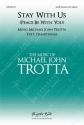 Michael John Trotta, Stay With Us SATB and Piano Choral Score