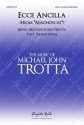 Michael John Trotta, Ecce Ancilla SATB Unaccompanied Choral Score