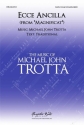Michael John Trotta, Ecce Ancilla SATB Unaccompanied Choral Score