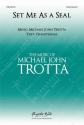 Michael John Trotta, Set Me As a Seal SATB and Piano Choral Score