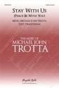 Michael John Trotta, Stay With Us 2-Part Choir and Piano Choral Score