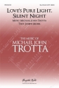 Michael John Trotta, Love's Pure Light SSA and Piano Choral Score