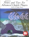 HINTS AND TIPS FOR ADVANCED UKULELE PLAYERS