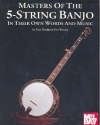 Masters of the 5-string Banjo in their own Words and Music 