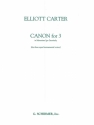 Elliott Carter, Canon For Three Equal Instruments 3 Equal C or Bb Intruments Partitur + Stimmen