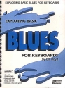 EXPLORING BASIC BLUES FOR KEYBOARDS  