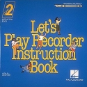 Leo Sevush, Let's Play Recorder Instruction Book 2 Recorder Buch