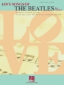 Love Songs of the Beatles Piano, Vocal and Guitar Buch