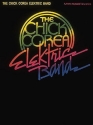 THE CHICK COREA ELEKTRIC BAND: SONGBOOK WITH AUTHENTIC KEYBOARD TRANSCRIPTIONS
