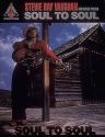 STEVIE RAY VAUGHAN AND DOUBLE TROUBLE: SOUL TO SOUL SONGBOOK FOR VOICE/GUITAR/TABLATURE