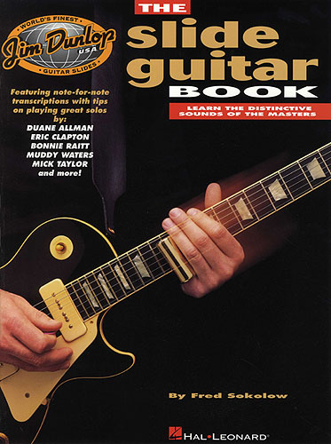 THE SLIDE GUITAR BOOK LEARN THE DISTINKTIVE SOUNDS OF THE MASTERS