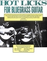 Hot licks for bluegrass guitar over 350 authentic bluegrass licks