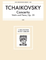 Pyotr Ilyich Tchaikovsky Concerto, Op. 35 Violine und Klavier Klavierauszug mit Solostimme