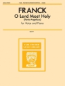Cøsar Franck O Lord Most Holy (Panis Angelicus) Gesang (hoher Tenor), Klavier und Orgel Vokalpartitur