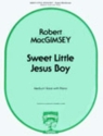 SWEET LITTLE JESUS BOY FOR MEDIUM VOICE AND PIANO