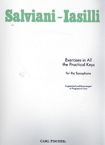 Exercises in all the practical Keys for the saxophone (augmented and re-arranged in progressive form)