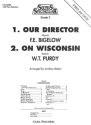 Frederick Bigelow, W. Purdy Our Director/On Wisconsin Blasorchester Partitur